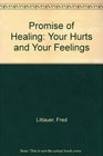 Promise of Healing Your Hurts and Your Feelings