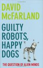 Guilty Robots Happy Dogs The Question of Alien Minds