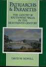 Patriarchs and Parasites The Gentry of SouthWest Wales in the Eighteenth Century