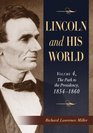 Lincoln and His World The Path to the Presidency 18541860