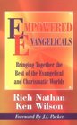 Empowered Evangelicals Bringing Together the Best of the Evangelical and Charismatic Worlds