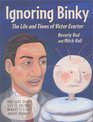 Ignoring Binky  The Life and Times of Victor Evertor