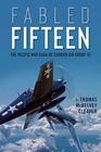 Fabled Fifteen The Pacific War Saga of Carrier Air Group 15