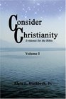 Consider Christianity: Evidence for the Bible