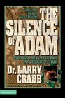 The Silence of Adam Becoming Men of Courage in a World of Chaos