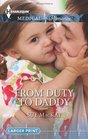 From Duty to Daddy (Harlequin Medical, No 645) (Larger Print)