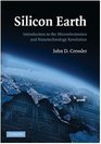 Silicon Earth Introduction to the Microelectronics and Nanotechnology Revolution