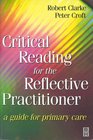 Critical Reading for the Reflective Practitioner A Guide for Primary Care