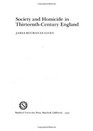 Society and Homicide in ThirteenthCentury England