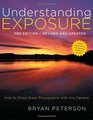 Understanding Exposure 3rd Edition How to Shoot Great Photographs with Any Camera
