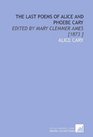 The Last Poems of Alice and Phoebe Cary Edited by Mary Clemmer Ames