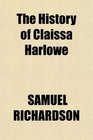 The History of Claissa Harlowe