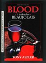 Blood Is Thicker Than Beaujolais A Wine Taster's Mystery