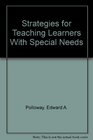 Strategies for Teaching Learners With Special Needs