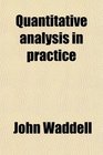 Quantitative analysis in practice