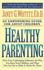 Healthy Parenting How Your Upbringing Influences the Way You Raise Your Children and What You Can Do to Make It Better for Them