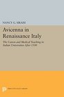 Avicenna in Renaissance Italy The Canon and Medical Teaching in Italian Universities after 1500
