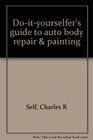 Doityourselfer's guide to auto body repair  painting