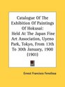 Catalogue Of The Exhibition Of Paintings Of Hokusai Held At The Japan Fine Art Association Uyeno Park Tokyo From 13th To 30th January 1900