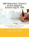 180 Writing Topics with Sample Essays Q151180 240 Writing Topics 30 Day Pack 2
