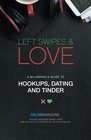 Left Swipes  Love A Millennial's Guide to Hookups Dating and Tinder