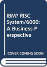 IBM  RISC System/6000 A Business Perspective 6th Edition