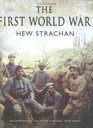 The First World War A New Illustrated History