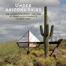 Under Arizona Skies The Apprentice Desert Shelters at Frank Lloyd Wright's Taliesin West