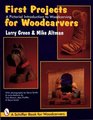 First Projects for Woodcarvers A Pictorial Introduction to Woodcarving