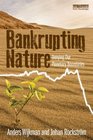 Bankrupting Nature Denying Our Planetary Boundaries