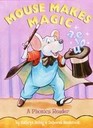 Mouse Makes Magic: A Phonics Reader