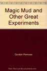 Magic Mud and Other Great Experiments