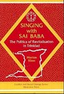 Singing With Sai Baba The Politics of Revitalization in Trinidad