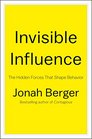 Invisible Influence The Hidden Forces that Shape Behavior