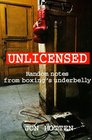 Unlicensed Random Notes from Boxing's Underbelly