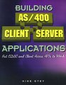 Building AS/400 Client Server Applications Put ODBC and Client Access APIs to Work