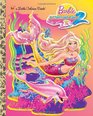 Barbie in a Mermaid Tale 2 Little Golden Book