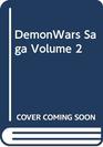 DemonWars Saga Volume 2