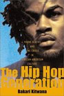 The Hip Hop Generation Young Blacks and the Crisis in African American Culture