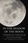 In the Shadow of the Moon A Challenging Journey to Tranquility 19651969