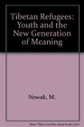 Tibetan Refugees Youth and the New Generation of Meaning