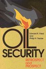 Oil Security Retrospect and Prospect