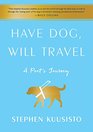 Have Dog, Will Travel: A Poet?s Journey