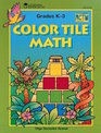 Color Tile Math: Grades K-3