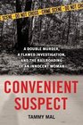 Convenient Suspect A Double Murder a Flawed Investigation and the Railroading of an Innocent Woman