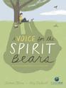 A Voice for the Spirit Bears How One Boy Inspired Millions to Save a Rare Animal