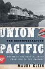 Union Pacific The Reconfiguration America's Greatest Railroad from 1969 to the Present