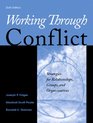 Working Through Conflict Strategies for Relationships Groups and Organizations