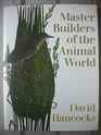 Master builders of the animal world