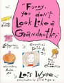 Funny You Don't Look Like A Grandmother
